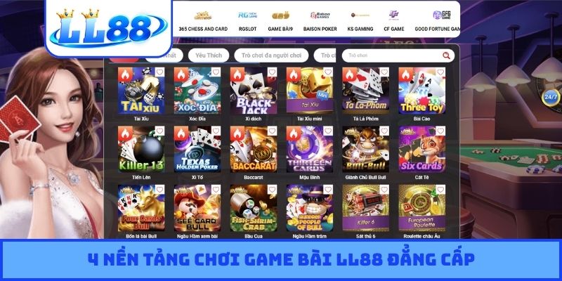 4 nền tảng chơi game bài LL88 đẳng cấp