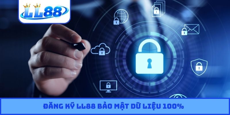 Đăng ký LL88 bảo mật dữ liệu 100%