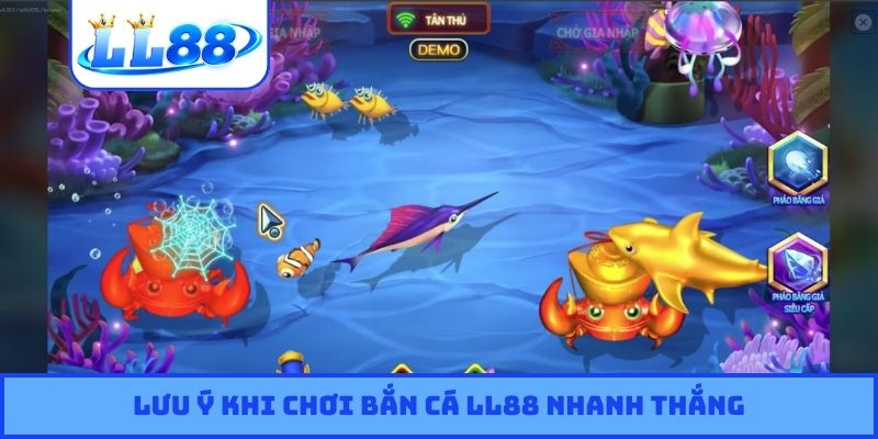 Lưu ý khi chơi bắn cá LL88 nhanh thắng