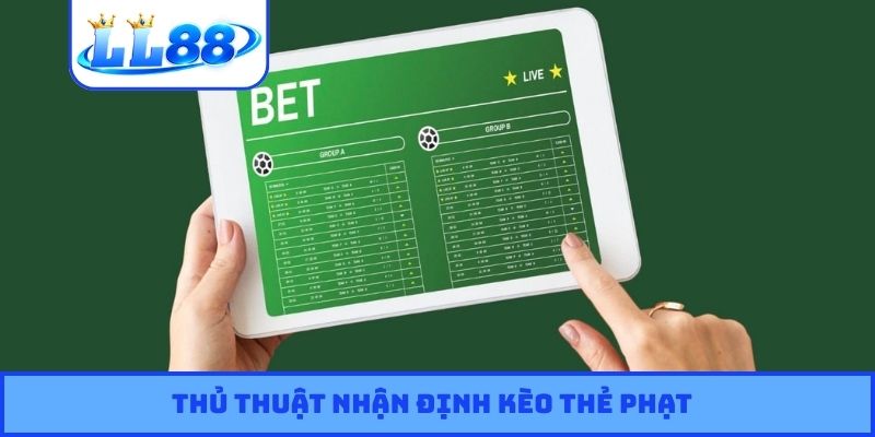 Thủ thuật nhận định kèo thẻ phạt